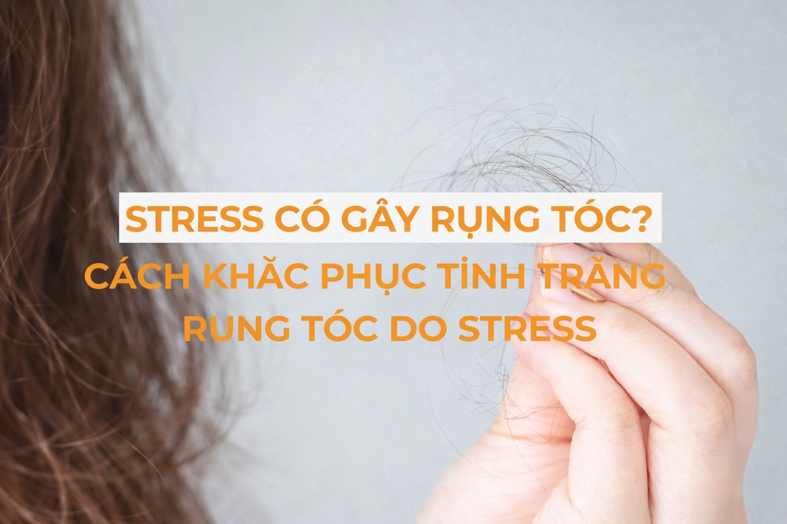 căng thẳng gây ra tóc